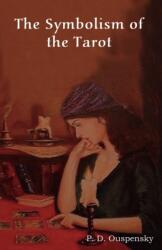 Symbolism of the Tarot (ISBN: 9781618950413)