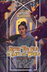 Never Too Old to Save the World (ISBN: 9781954255470)