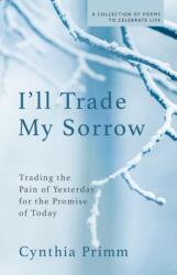 I'll Trade My Sorrow (ISBN: 9781954533974)
