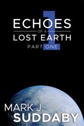 Echoes of a Lost Earth Part One (ISBN: 9781398490239)
