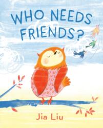 Who Needs Friends? (ISBN: 9781984813695)