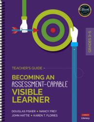 Becoming an Assessment-Capable Visible Learner, Grades 3-5: Teacher's Guide (ISBN: 9781506391083)
