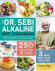 Dr. Sebi Alkaline Diet Cookbook (ISBN: 9781637332122)