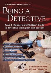 Being A Detective: An A-z Readers' And Writers' Guide To Detective Work (ISBN: 9781847168894)