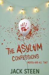 The Asylum Confessions - Jack Steen (ISBN: 9781987877601)