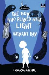 Boy Who Played with Light: Satyajit Ray (ISBN: 9780143451525)