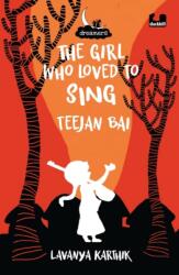 Girl Who Loved to Sing: Teejan Bai (ISBN: 9780143451518)
