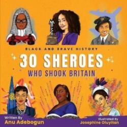 Black and Brave History: 30 Sheroes Who Shook Britain (ISBN: 9781739808402)