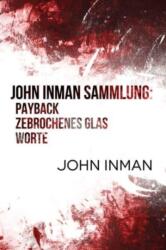 John Inman Sammlung: Payback, Zebrochenes Glas, Worte (ISBN: 9781641083317)