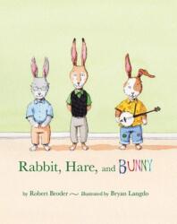 Rabbit, Hare, and Bunny (ISBN: 9780999024966)