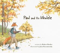 Paul and His Ukulele (ISBN: 9780999024928)