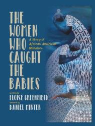 Women Who Caught The Babies (ISBN: 9780997772074)