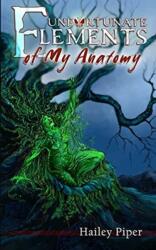 Unfortunate Elements of My Anatomy (ISBN: 9781990082016)