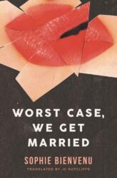 Worst Case, We Get Married (ISBN: 9781771664899)