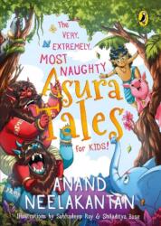 Very, Extremely, Most Naughty Asura Tales for Kids (ISBN: 9780143442820)