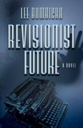 Revisionist Future (ISBN: 9780744301205)