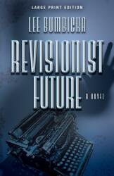 Revisionist Future (ISBN: 9780744300680)