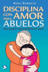 Disciplina con amor para abuelos (ISBN: 9786077131755)
