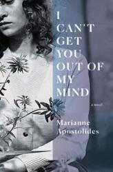 I Can't Get You Out of My Mind (ISBN: 9781771665773)