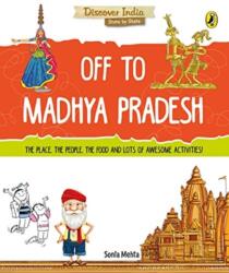 Discover India: Off to Madhya Pradesh (ISBN: 9780143440819)