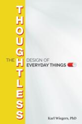 Thoughtless Design of Everyday Things (ISBN: 9781604271782)