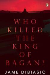 Who Killed The King of Bagan? (ISBN: 9789814882965)