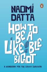 How to Be a Likeable Bigot (ISBN: 9780143447146)