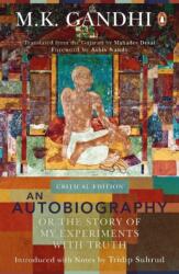 Autobiography or The Story of My Experiments with Truth (ISBN: 9780143427438)
