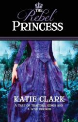 Rebel Princess (ISBN: 9781522302926)