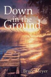 Down in the Ground Volume 180 (ISBN: 9781771834889)