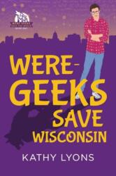 Were-Geeks Save Wisconsin (ISBN: 9781644053102)