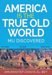 America is the True Old World Mu Discovered (ISBN: 9781513658209)