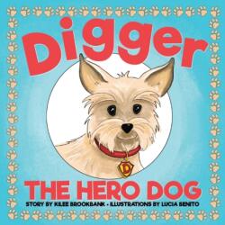 Digger the Hero Dog (ISBN: 9780999158197)