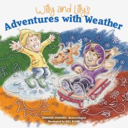 Willy and Lilly's Adventures with Weather (ISBN: 9781942483489)
