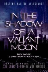 In the Shadow of a Valiant Moon (ISBN: 9781944109967)