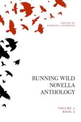 Running Wild Novella Anthology Volume 3 Book 2 (ISBN: 9781947041400)