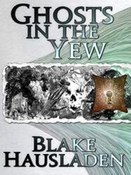 Ghosts in the Yew (ISBN: 9780999067604)