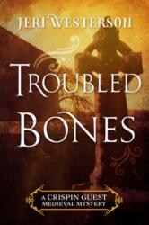 Troubled Bones (ISBN: 9781625674203)