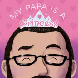 My Papa is a Princess (ISBN: 9781936669707)