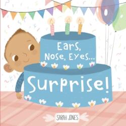 Ears, Nose, Eyes. . . Surprise! (ISBN: 9781936669622)