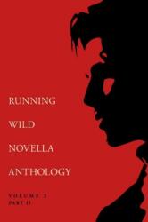 Running Wild Novella Anthology Volume 2, Part 2 (ISBN: 9781947041219)