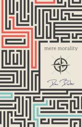 Mere Morality (ISBN: 9781634311786)