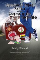 Spartacus Ryan Zander and the Secrets of the Incredible (ISBN: 9781947548411)