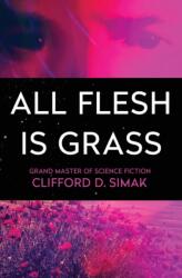 All Flesh Is Grass (ISBN: 9781504051071)