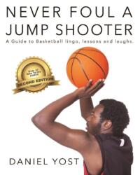 Never Foul A Jump Shooter (ISBN: 9781944589493)