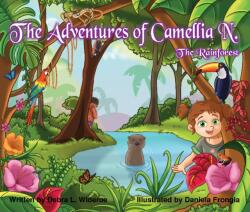 Adventures of Camellia N. ; The Rainforest Volume 3 (ISBN: 9780997085143)