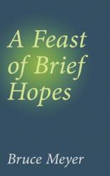 Feast of Brief Hopes Volume 144 (ISBN: 9781771832403)