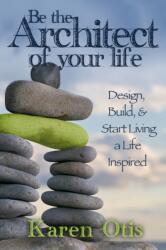 Architect Your Epic Life (ISBN: 9781608081769)