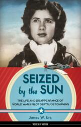 Seized by the Sun (ISBN: 9781613735879)