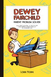 Dewey Fairchild, Parent Problem Solver Volume 1 (ISBN: 9781944995164)